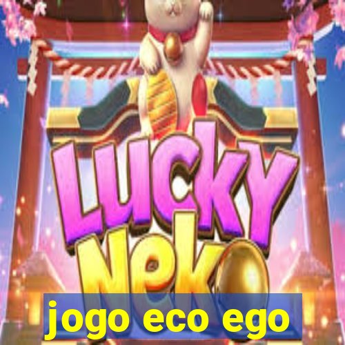 jogo eco ego